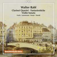 Rabl: Clarinet Quartet, Fantasiestücke,Violin Sonata